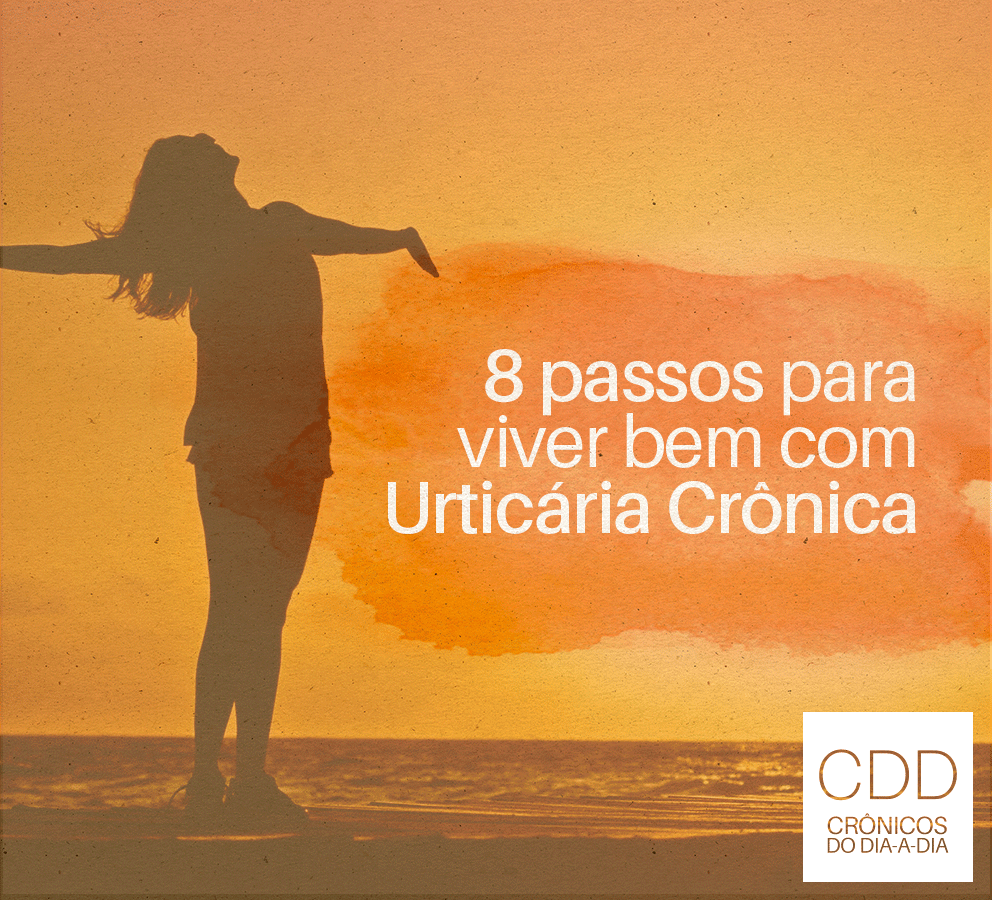 8 passos para viver bem com Urticária Crônica