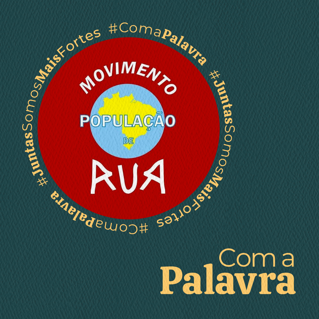 Com a Palavra: MNPR - Movimento Nacional da População de Rua