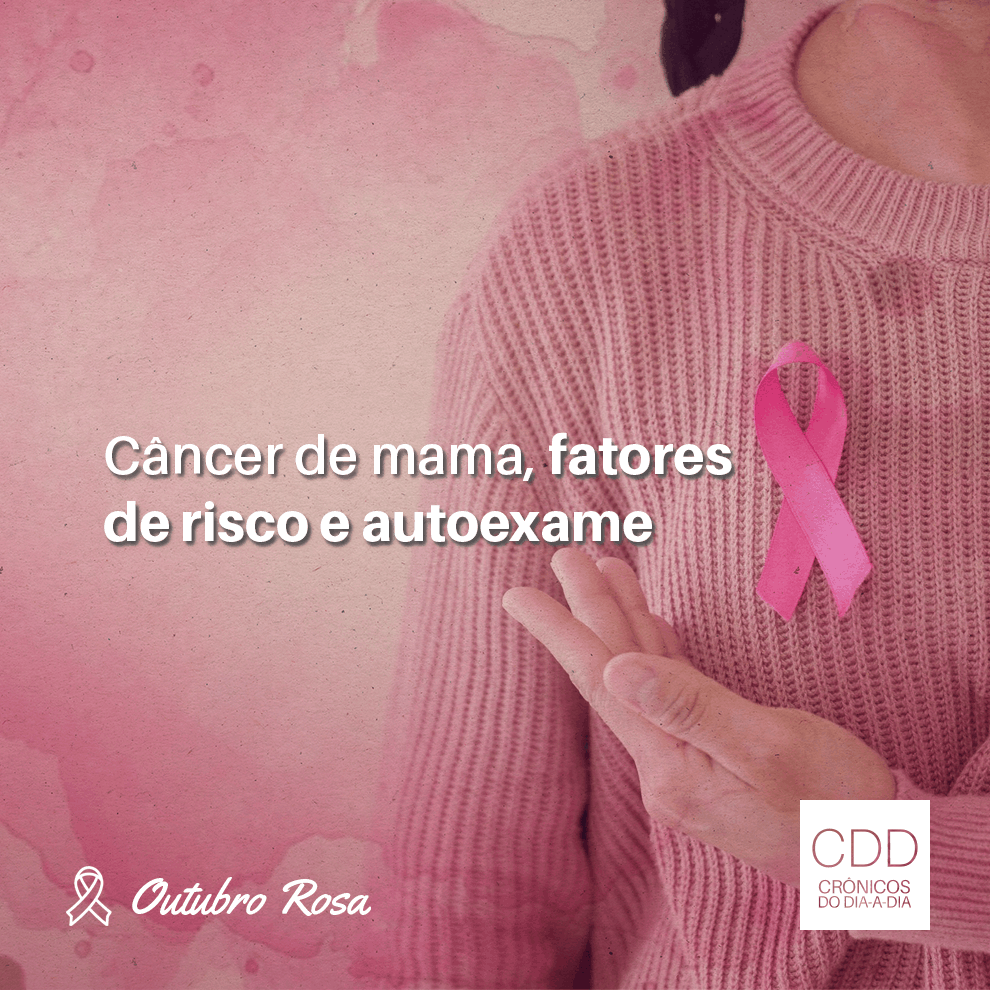 Câncer de mama, fatores de risco e autoexame