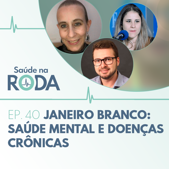 Janeiro Branco, saúde mental e doenças crônicas